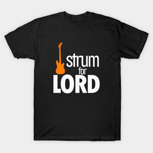 Strum for Lord - Bible - D3 Designs T-Shirt by D3Apparels